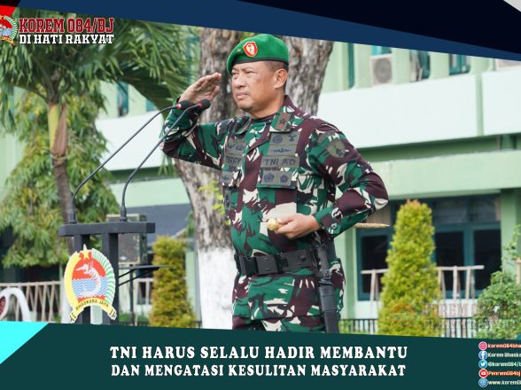 TNI Harus Selalu Hadir Membantu dan Mengatasi Kesulitan Masyarakat