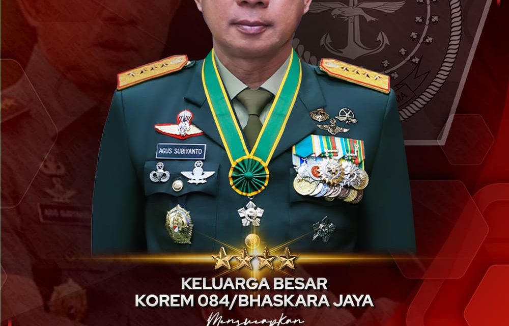 Selamat Dan Sukses Atas Pelantikan Jenderal TNI Agus Subiyanto, S.E., M.Si