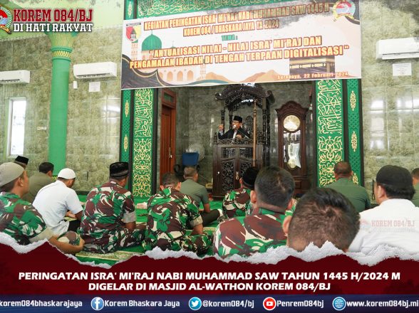 Peringatan Isra’ Mi’raj Nabi Muhammad SAW Tahun 1445 H/2024 M digelar di Masjid Al-Wathon Korem 084/BJ