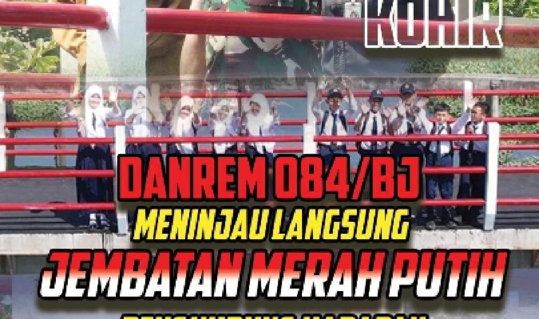 Jembatan Garuda Hadirkan Akses Baru, Danrem Bhaskara Jaya Pastikan Manfaatnya Dirasakan Rakyat