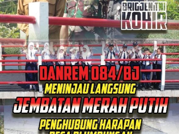 Jembatan Garuda Hadirkan Akses Baru, Danrem Bhaskara Jaya Pastikan Manfaatnya Dirasakan Rakyat